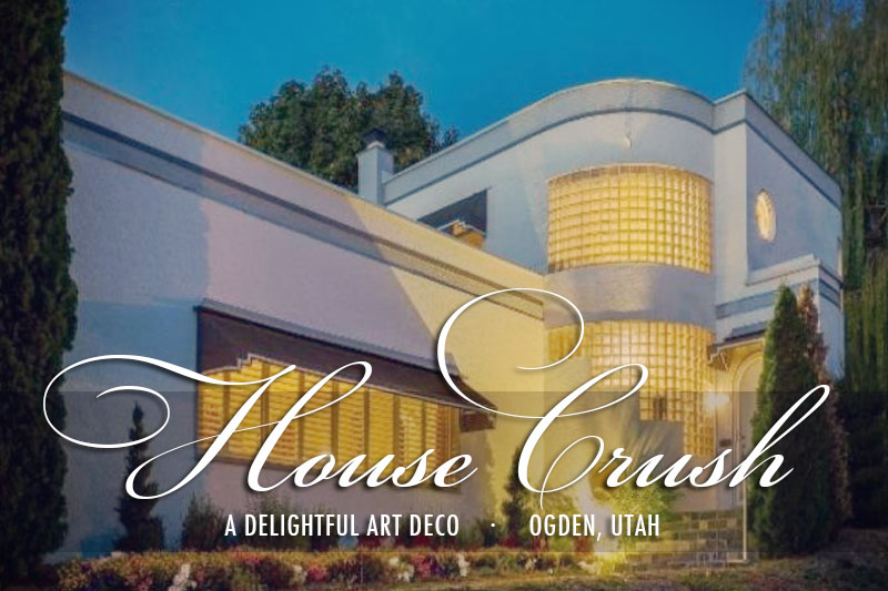 House Crush: A Delightful Art Deco House in Ogden, UT